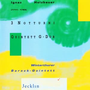 Ignaz Holzbauer: 3 Notturni & Quintett in G Major - Ignaz Holzbauer