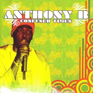 Confused Times - Anthony B