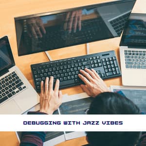Debugging with Jazz Vibes: Tunes to Tackle the Toughest Bugs - Programming Jazz
