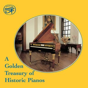 A Golden Treasury of Historic Pianos - Richard Burnett