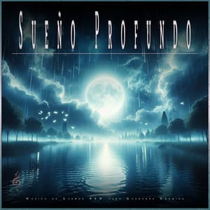 Sueño Profundo: Música de Sueños REM para Quedarse Dormido - Sueño Profundo Relajante