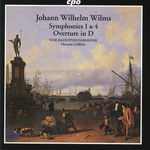 Wilms: Symphonies Nos. 1 & 4 - Overture in D - Johann Wilhelm Wilms