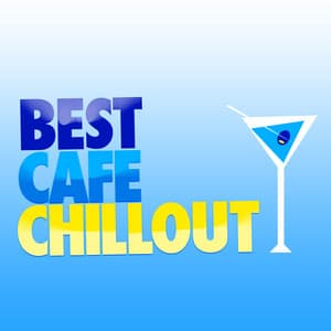 Best Cafe Chillout - Best Cafe Chillout Mix