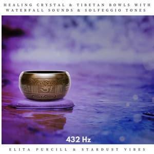 Healing Crystal & Tibetan Bowls Near the Waterfall with Solfeggio Tones - Elita Purcill