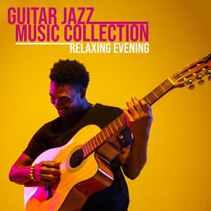 Guitar Jazz Music Collection. Relaxing Evening with Funk Jazz Beats - Jazz Guitar Music Ensemble