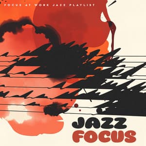 Jazz Focus - Focus at Work Jazz Playlist