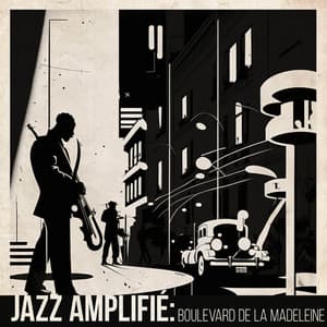 Jazz Amplifié: Boulevard de la Madeleine - Jazz douce musique d'ambiance