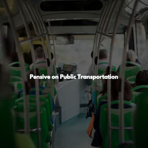 Pensive on Public Transportation - Restaurant Music Deluxe