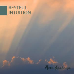 Restful Intuition: Calming Ringtones Awakening, Wake Up Your Inner Wisdom - Mera Kanhaiya