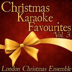 Christmas Karaoke Favourites, Vol. 3 - The London Christmas Ensemble