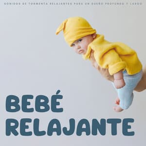 Bebé Relajante: Sonidos De Tormenta Relajantes Para Un Sueño Profundo Y Largo - Sonidos de lluvia y tormentas fuertes