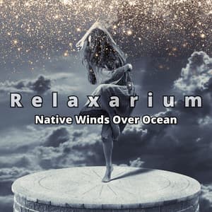 Native Winds Over Ocean - Relaxarium