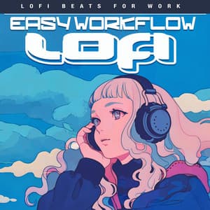 Easy Workflow Lofi - Lofi Beats for Work