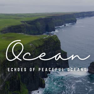 Marine Melodies: Oceans of Peace - Soothing Ocean Sounds