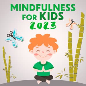 Mindfulness for Kids 2023: Children's Music for Meditation and Calming Yogis, Nature Sound Relaxation - Kids Yoga Music Masters