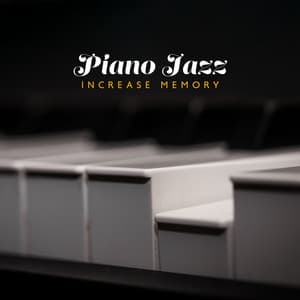 Piano Jazz: Increase Memory, Feel Relief, Mind Balance, Creativity, Stress Relief - Relaxing Piano Jazz Music Ensemble