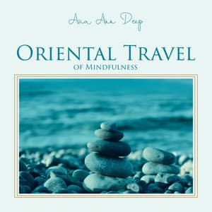 Oriental Travel of Mindfulness Meditation and Self Healing - Asia Ann Deep