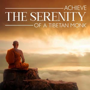 Achieve the Serenity of a Tibetan Monk: Singing Bowls Music for Inner Rest Meditation - Ageless Tibetan Temple