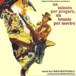Un minuto per pregare, un istante per morire - Carlo Rustichelli