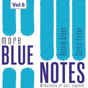 Milestones of Jazz Legends More Blue Notes: Bennie Green & Curtis Fuller, Vol. 6 - Bennie Green