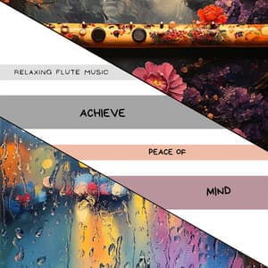 Achieve Peace of Mind - Relaxing Flute Music