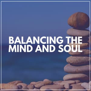 Balancing the Mind and Soul - Deep Sleep Music for Insomnia