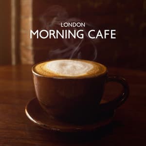 London Morning Cafe: Relax with Family, Long Coffe Break - Soft Jazz Music Fantasy