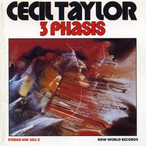 Cecil Taylor: 3 Phasis - Cecil Taylor