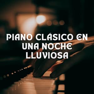 Piano Clásico En Una Noche Lluviosa - Fabricantes de lluvia suave