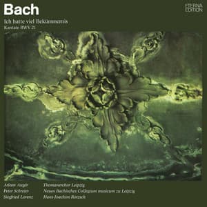 Bach: Ich hatte viel Bekümmernis, BWV 21 - Johann Sebastian Bach