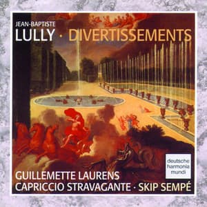 Lully: Divertissements - Jean-Baptiste Lully