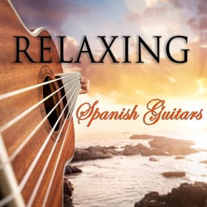 Relaxing Spanish Guitars - Guitar