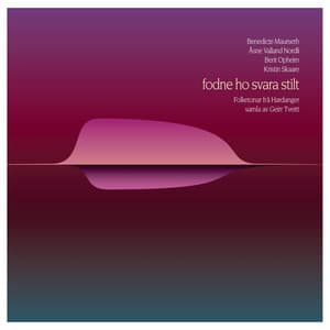 Fodne Ho Svara Stilt: Folketonar Frå Hardanger Samla Av Geirr Tveitt - Benedicte Maurseth