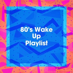 80's Wake up Playlist - Best Of Hits