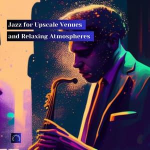 Jazz for Upscale Venues and Relaxing Atmospheres - Jazz Everyday