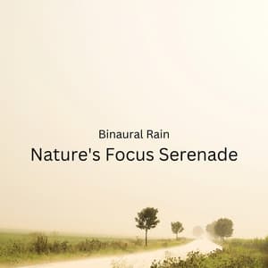 Binaural Rain: Nature's Focus Serenade - Binaural Beats Study Collective