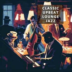 Classic Upbeat Lounge Jazz - Classic Lounge Jazz