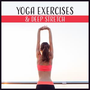 Yoga Exercises & Deep Stretch - Flexibility, Meditation, Peaceful Mind, Pain Relief, Inner Strength, Slow Calming Sounds - Corepower Yoga Music Zone