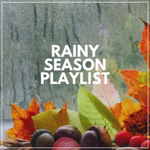 Rainy Season Playlist - Rain Sounds FX