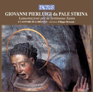 Palestrina: Lamentazioni per la Settimana Santa - Giovanni Pierluigi da Palestrina