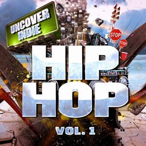 Uncover Indie: Hip-Hop, Vol. 1 - Hip Hop All Stars