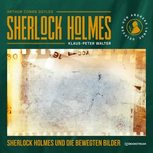 Sherlock Holmes und die bewegten Bilder - Arthur Conan Doyle