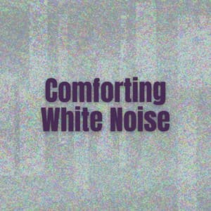 Comforting White Noise - White Noise Atmospheres