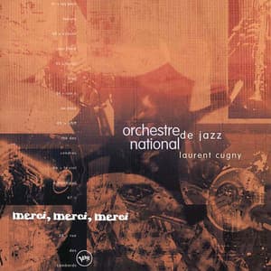 Merci Merci Merci - Orchestre National De Jazz