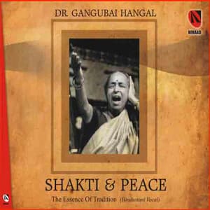 Shakti And Peace - Vol. 1 & 2 - Gangubai Hangal
