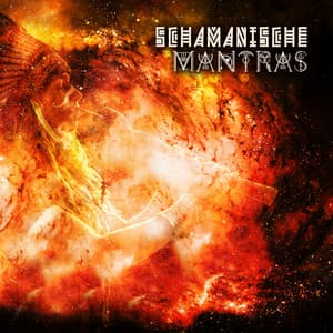 Schamanische Mantras: Spirituelle Meditation für schamanische Heilung und Bewusstseinsbildung - Musik für die Seele Universum