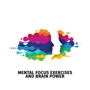 Mental Focus Exercises and Brain Power Music: Better Concentration - Study Music Guys
