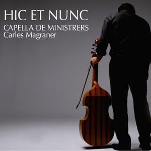 Hic et Nunc - Capella de Ministrers