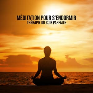 Méditation pour s'endormir: Thérapie du soir parfaite avec de la musique New Age - Zen Matin Groupe