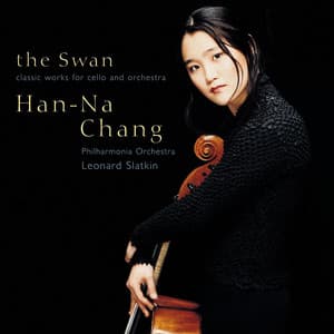 The Swan: Classic Works for Cello and Orchestra - Han-Na Chang